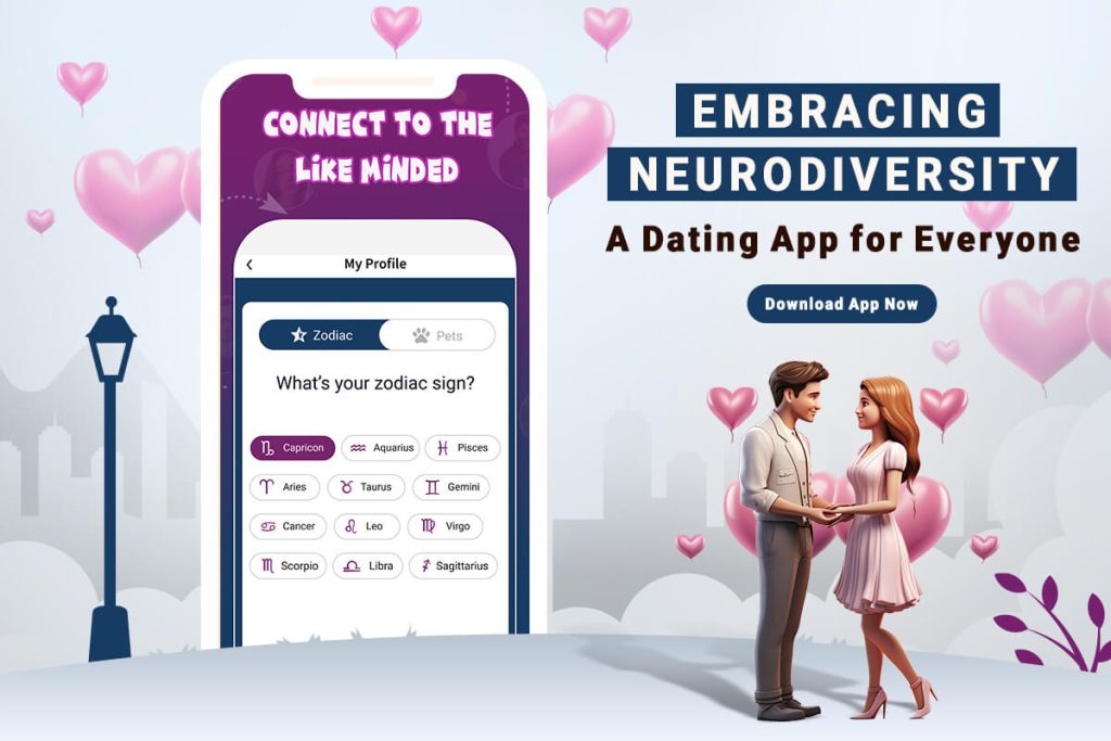 Embracing Neurodiversity- A dating app for everyone